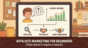 Affiliate Marketing for Beginners: How to Make Passive Income